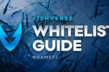 Fishverse Whitelist Guide