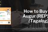 How to buy Augur (REP) (Tagalog)