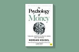 Quick book review on “The Psychology of Money” by Morgan Housel