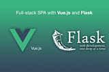 Full-stack single page application with Vue.js and Flask