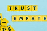 Empathy Goes a Long Way — But Trust Goes Even Further