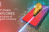 BFF Gram Experience the future of digital currency