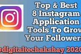 Top & Best 8 Android Application For Instagram To Gain Your Followers.