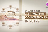 What is a good e-commerce conversion rate in Bahrain (2019)