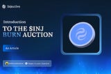 THE $INJ BURN AUCTION