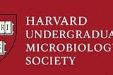 Welcome to the Harvard Undergraduate Microbiology Society