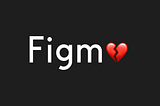 Figma wordmark that is edited to replace the “a” with a broken heart emoji