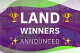 GROW FARM LAND Winners Announced!