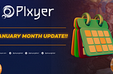 PLXYER Monthly Review: January Edition