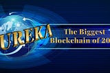 Eureka! The Biggest Blockchain of 2019