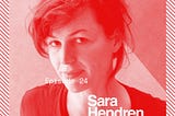 Episode 24: Sara Hendren (Full transcript)