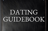 The High Value Man’s Guidebook for Dating