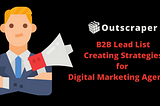 B2B Lead List Creating Strategies for Digital Marketing Agencies