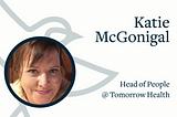‘Why I joined Tomorrow Health’ by Katie McGonigal, Head of People