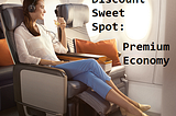 Discount Sweet Spot: Premium Economy