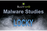 [Malware Studies] Locky