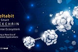 Deltabit Smart Blockchain Multiverse Ecosystem: Building a New Era of Decentralized Applications!!
