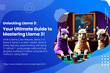 Unlocking Llama 3: Your Ultimate Guide to Mastering Llama 3!