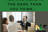 You are more in the dark than you think!