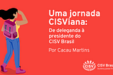 Uma jornada CISViana: de deleganda à presidente do CISV Brasil