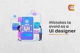 Avoiding Common UI Design Mistakes