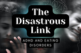 ADHD and Disordered Eating — The Scientific Truth