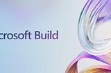 Microsoft Build 2022, Future of Development