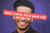 An open letter to Aladdin’s Mena Massoud: Slow your roll