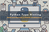 用Python Typing提升程式碼的可維護性: 從基本標註到泛型標註
