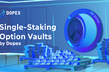 rDPX Single-Staking Option Vaults