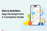 Diet and Nutrition App Development