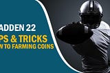 Madden 22: The best tips and tricks on how to farming coins