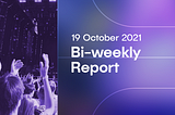 Zano Bi-weekly Report (19th October 2021)