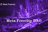 Exploration of Meta Freecity DAO Mechanism