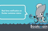 Real time notification on Docker container status