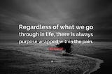 Living a life of purpose by embracing your pain and sacrifice