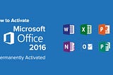 How to Activate Microsoft Office 2016 without Product Key?