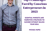 Overcoming the Top 4 Challenges Faced by Conscious Entrepreneurs in 2023