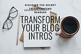 This Simple Trick Made My Blog Intros 10x Better!