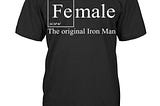 Female the original iron man shirt, hoodie, tank top