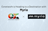 Exnetwork is Heading to a Destination with Myria