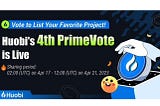 PRIMEVOTE 4 LAUNCHED BY HUOBI WITH NEW UPGRADES

Huobi has launched the another round of PrimeVote…