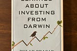 The lessons I have learnt from Pulak Prasad’s book – What I learned about investing from Darwin