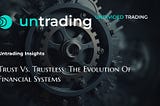 Trust vs. Trustless: The Evolution of Financial Systems