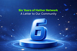 Six Years of Hathor Network: A Letter to Our Community