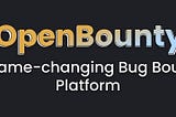 OpenBounty, Shentu’s New Approach in Security Ecosystem