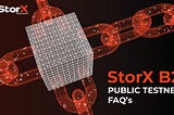 StorX Network B2 Public Testnet Launch FAQ