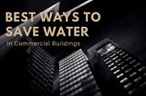 water saving app for commercial building