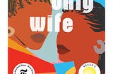 Why you should read: His Only Wife by Peace Adzo Medie