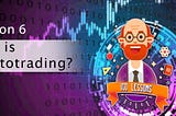 ✅Lesson 6| What is cryptotrading?